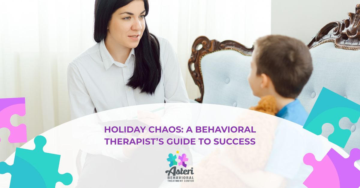 holiday chaos a behavioral therapists guide to success